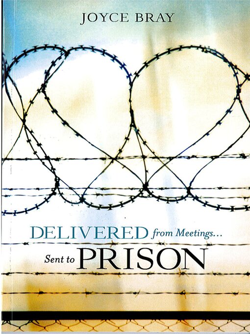 Cover image for Delivered From Meetings...Sent to Prison